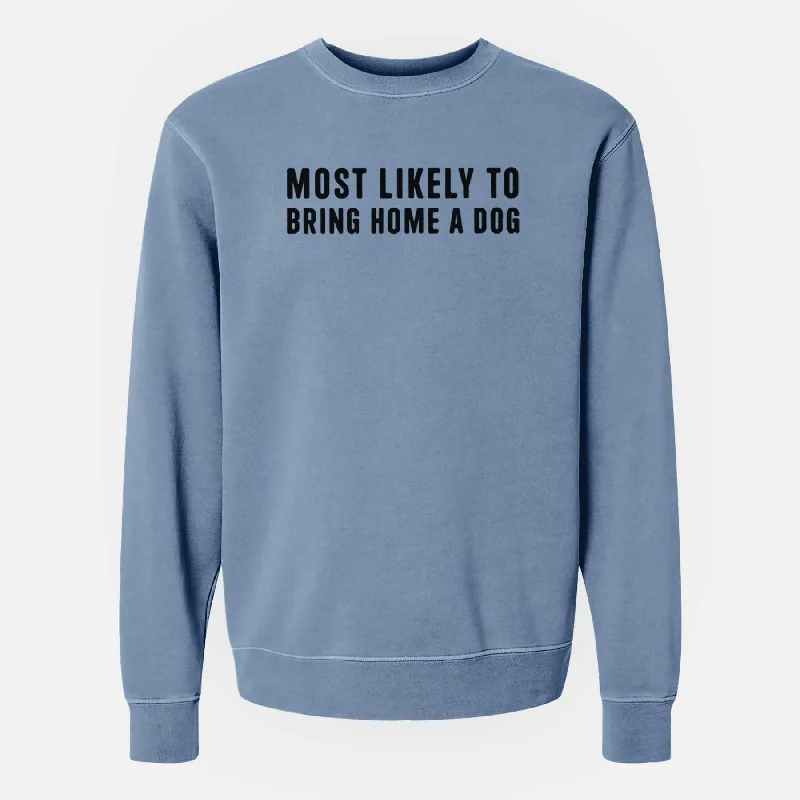 Most Likely To Bring Home a Dog Text Only - Unisex Pigment Dyed Crew Sweatshirt Hoodie with Side Slits Relaxed Casual Most Likely To Bring Home a Dog Text Only - Unisex Pigment Dyed Crew Sweatshirt Hoodie with Side Slits Relaxed Casual